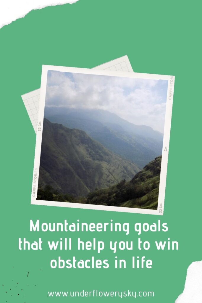 Mountaineering goals that will help you to win obstacles in life